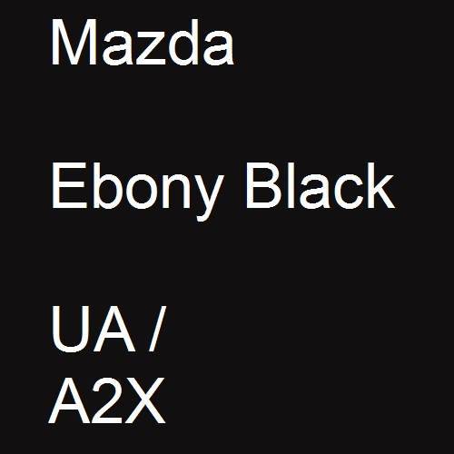 Mazda, Ebony Black, UA / A2X.